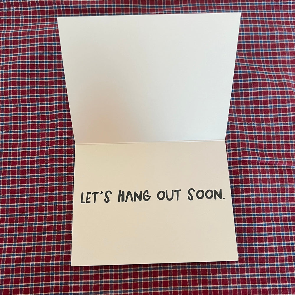 
                      
                        Let’s hang out greeting card + envelope
                      
                    